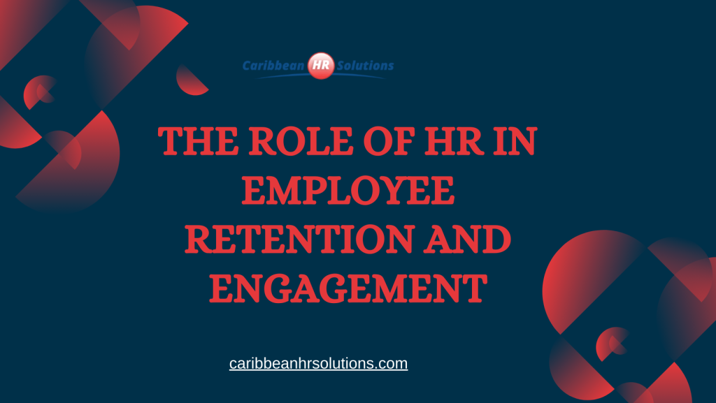 The Role of HR in Employee Retention and Engagement