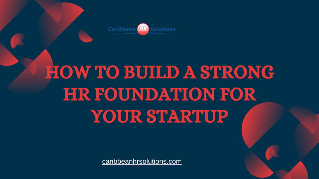 How to Build a Strong HR Foundation for Your Startup