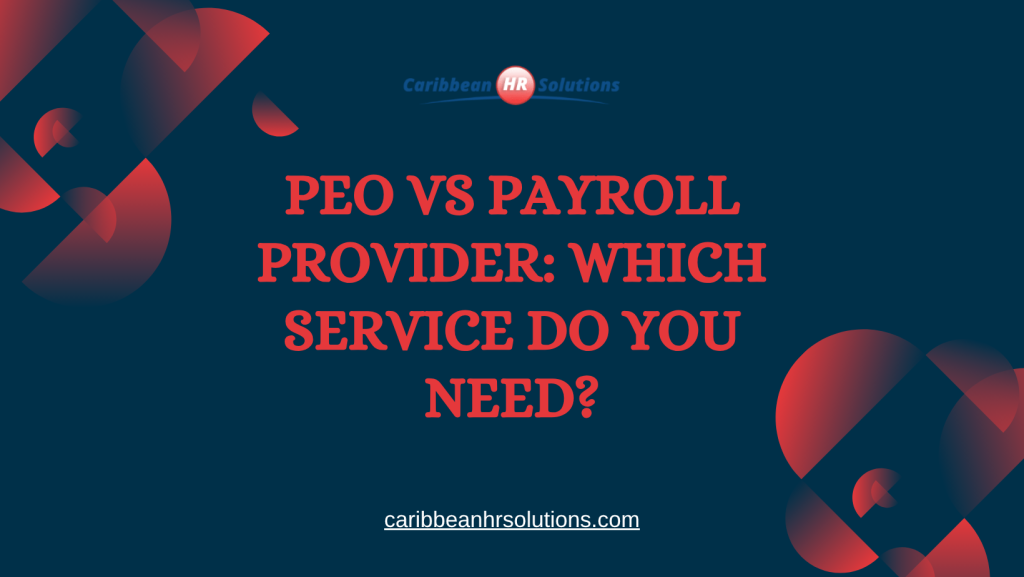 PEO vs Payroll Provider: Which Service Do You Need?